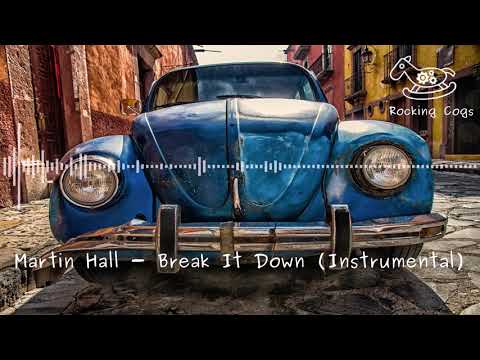 Martin Hall - Break It Down (Instrumental) [Rocking Cogs]