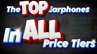 The Best Earphones in every price bracket
