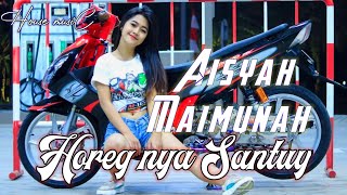 Download lagu DJ AISYAH MAIMUNAH NEW VERSION HOREG SANTUY mp3 Download lagu DJ AISYAH MAIMUNAH NEW VERSION HOREG SANTUY mp3