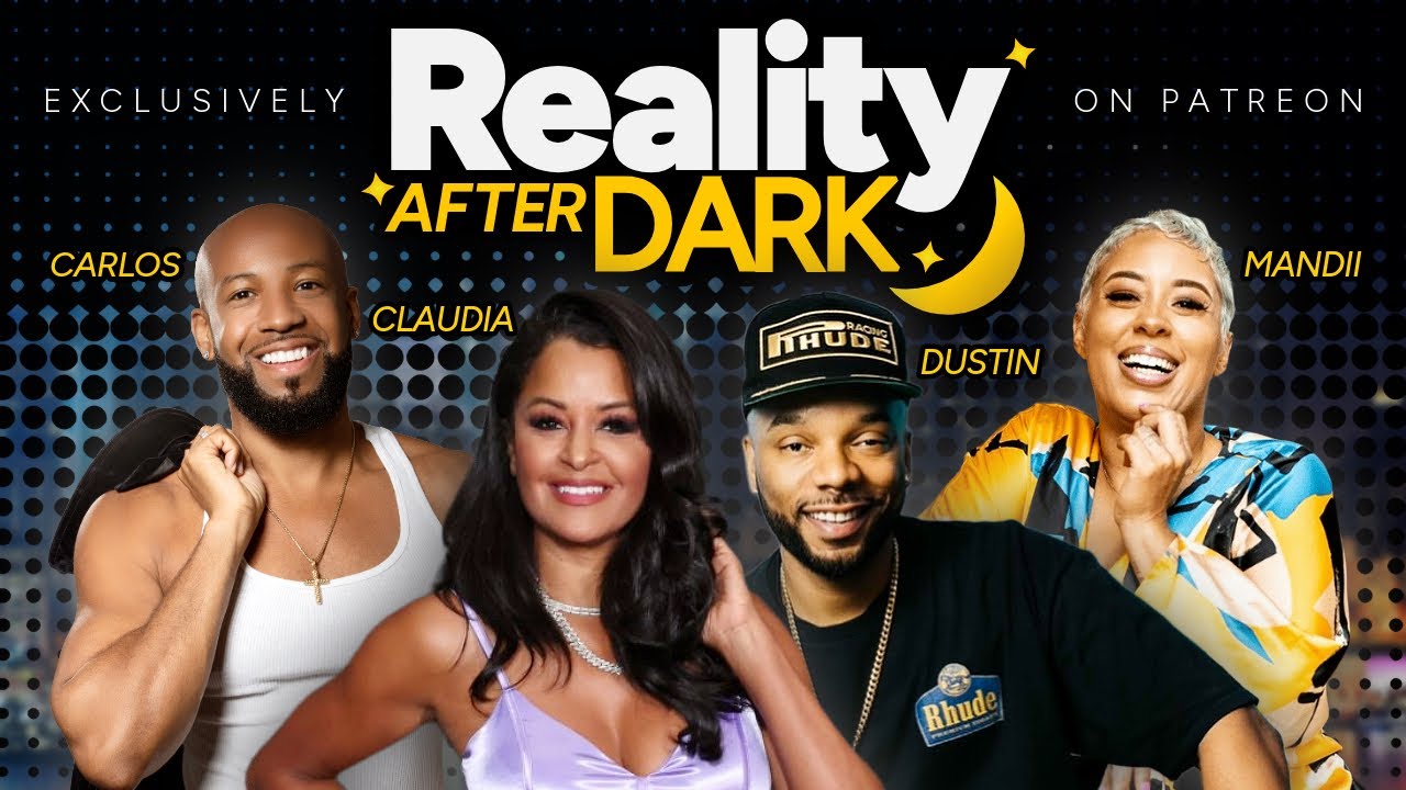 PATREON SNEAK PEEK: REALITY AFTER DARK Brandy v Shyne, Bisexual men, Claudia & Mandii dated same guy