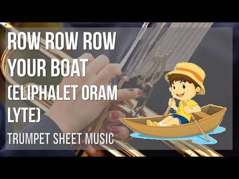 Trumpet Sheet Music: How to play Row Row Row Your Boat by Eliphalet Oram Lyte