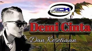 Download lagu Demi Cinta dan Kesetiaan||GENTABUANA•(Agung ACK) mp3