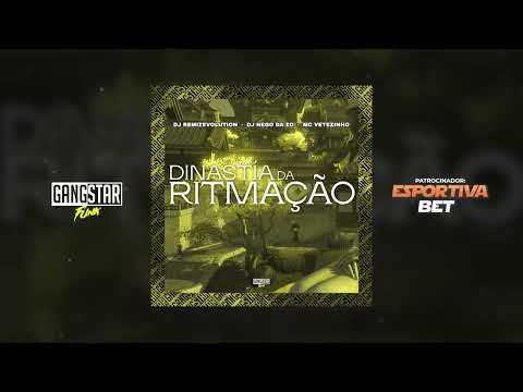DJ Remizevolution, DJ Nego da ZO e MC Vetezinho - Dinastía da Ritmação (DJ Remizevolution)