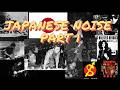 JAPANESE NOISE PART 1(LES RALLIZES DENUDE,MERZBOW,HIJOKAIDAN,MASONNA ETC)