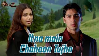 Itna Main Chahoon Tujhe | Raaz | Bollywood Romantic Song | Udit Narayan & Alka Yagnik