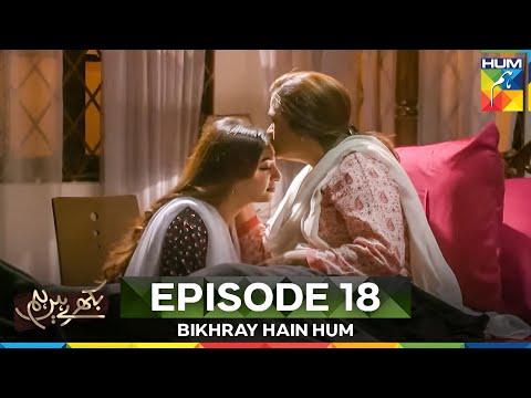 Bikhray Hain Hum Episode 18