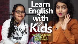 Learn English with KIDS - Practice English conversation & Slang words with Kids