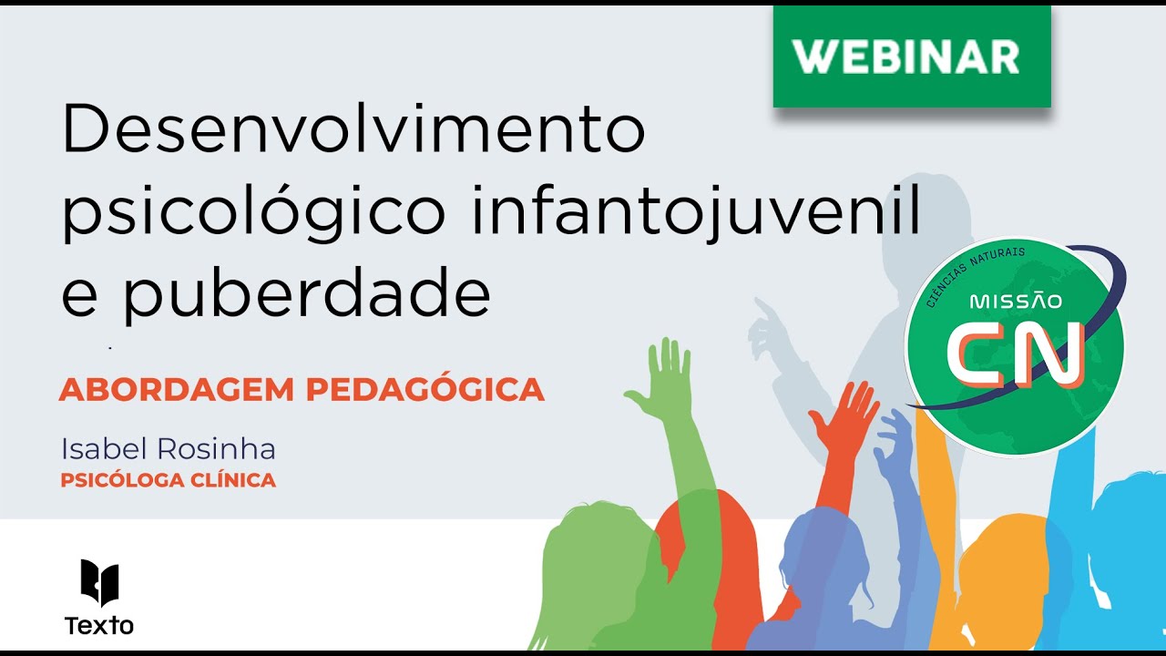 Desenvolvimento psicológico infantojuvenil e puberdade: abordagem pedagógica | Por Isabel Rosinha