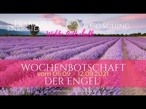Wochenbotschaft der Engel vom 06.09. - 12.09.2021 ☀️☀️ Mit Energiearbeit für DICH