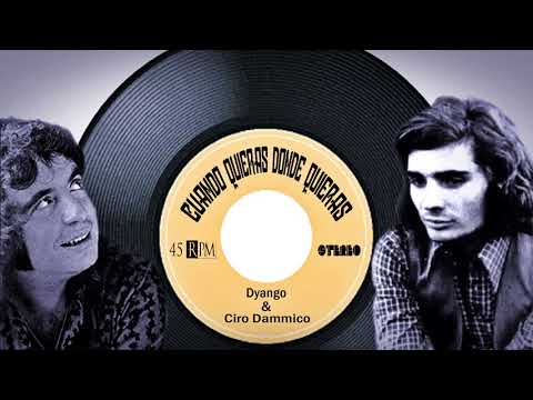 CUANDO QUIERAS, DONDE QUIERAS  ( Cosi Era Cosi sia / Dyango Feat: Ciro Dammicco - audio )