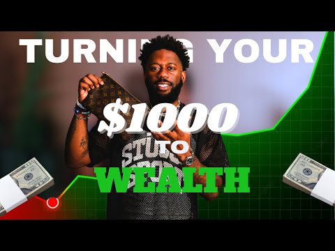 How To Turn Your $1,000 Into Real Wealth