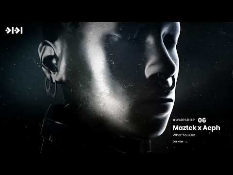 Maztek x Aeph - What You Got [0101]