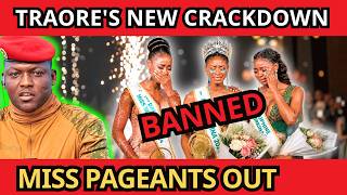 TRAORE Bans BEAUTY PAGEANTS — But Not For The Reason You Think