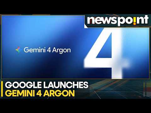 Google Launches Gemini 4 Argon: New AI Model Unveiled