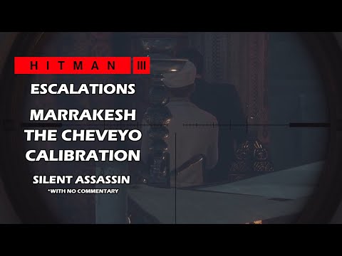 Hitman WOA | Escalations | The Cheveyo Calibration | Silent Assassin  (No Commentary)