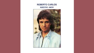 Roberto Carlos - Nuestro Amor (1987)