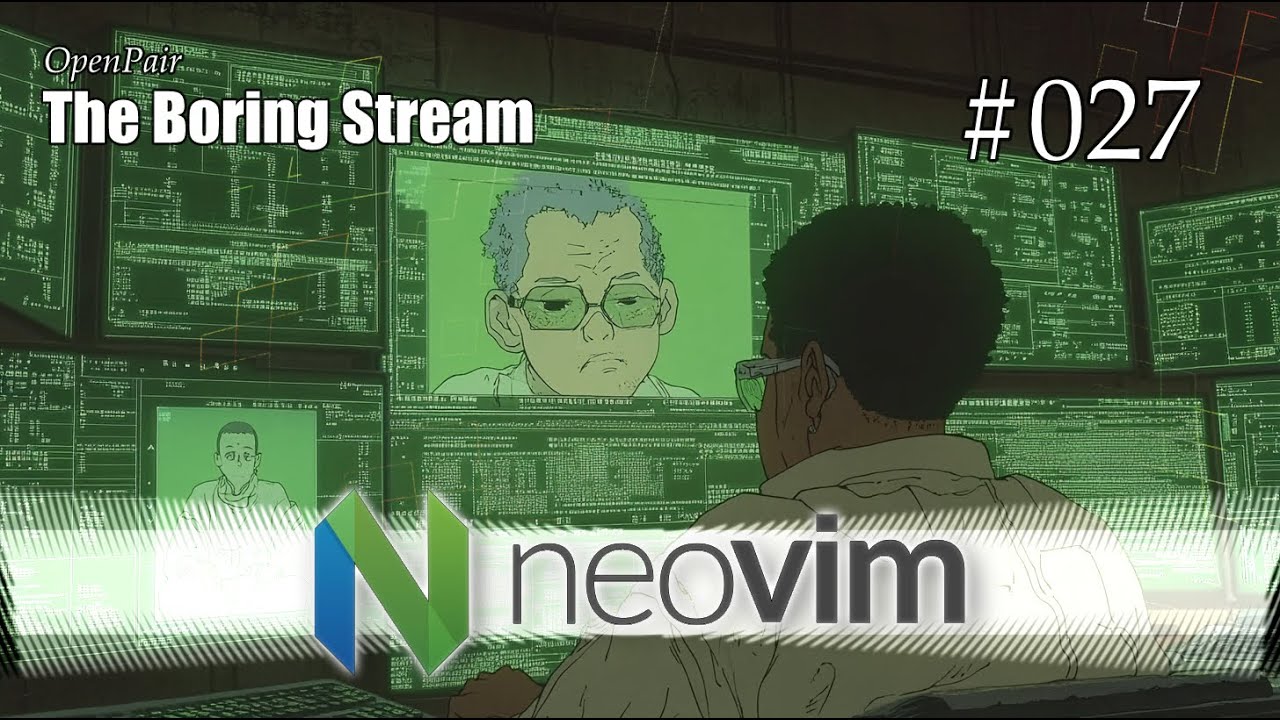 The Boring Stream 027 - Neovim Practice - (Study With Me)