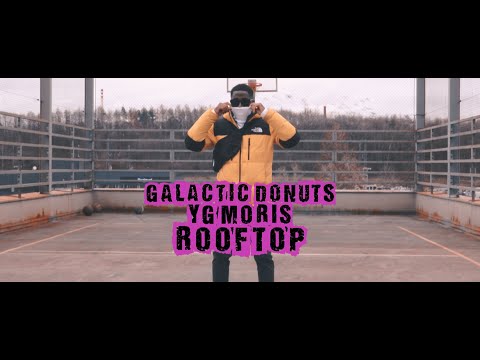 GALACTIC DONUTS feat. YG MORIS - ROOFTOP (STREET.VD)