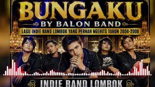 Download lagu BUNGAKU BY BALON BAND (INDIE LOMBOK) mp3 Download lagu BUNGAKU BY BALON BAND (INDIE LOMBOK) mp3