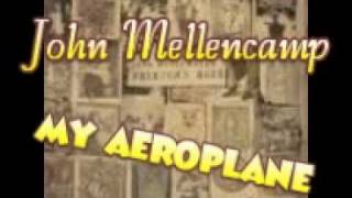 John Mellencamp My Aeroplane