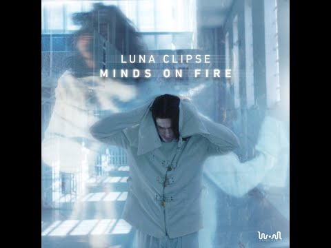 LUNA Clipse - Minds on Fire (Official Video) ft. Niré Alldai, Jerry Wonda