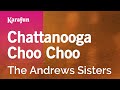 Chattanooga Choo Choo - The Andrews Sisters | Karaoke Version | KaraFun