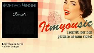 Amedeo Minghi - L'uomo e la terra