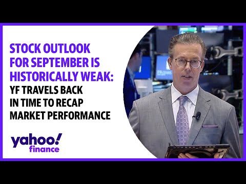 Stock outlook for September is historically weak: Yahoo Finance recaps past market performance