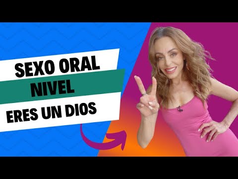 S3x0 Oral Nivel «Eres un Dios» Para Ella