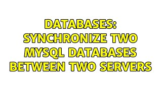 Download the video "Databases: Synchronize two MySQL databases between two servers (3 Solutions!!)"
