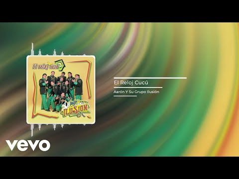 Aarón Y Su Grupo Ilusión - El Reloj Cucú (Audio)