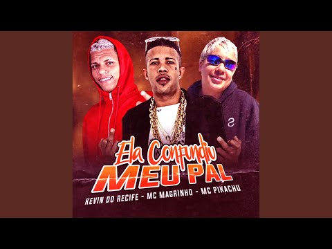 Ela Confoundiu Meu Pal