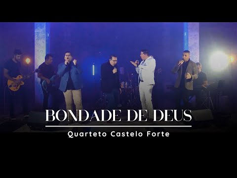 Bondade de Deus - Quarteto Castelo Forte