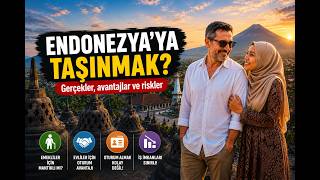ENDONEZYA'YA TAŞINMAK MANTIKLI MI?