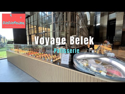 Voyage Belek Golf & Spa - Patisserie