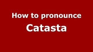 How to pronounce Catasta