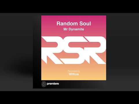 Premiere: Random Soul - Mr. Dynamite (Withus Remix) - Random Soul Recordings