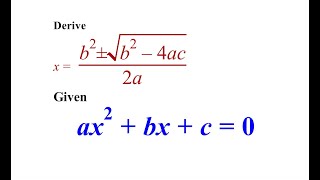 QUADRATIC EQUATIONS: HOW TO DERIVE THE QUADRATIC FORMULA