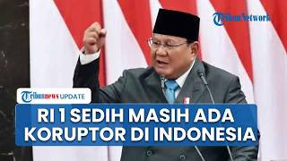 Prabowo Sedih Masih Ada Koruptor di Jaman Modern, Akan Pakai Teknologi Cari Sampai di Bawah Tanah