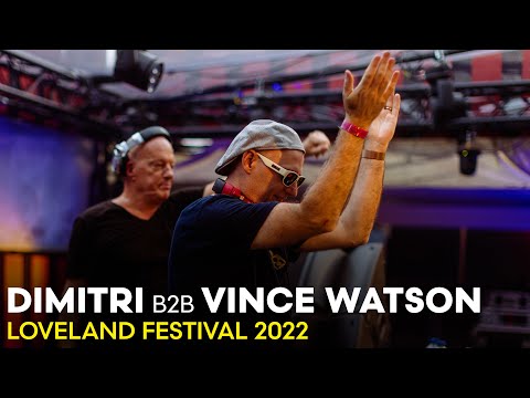 DIMITRI b2b VINCE WATSON at LOVELAND FESTIVAL 2022