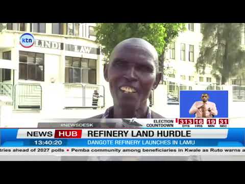 Landowners Sue Over Compensation for Land Linked to Lamu Refinery