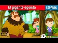 El Gigante Egoísta Cuentos Para Dormir Cuentos Infantiles En Español Cuentos De Hadas