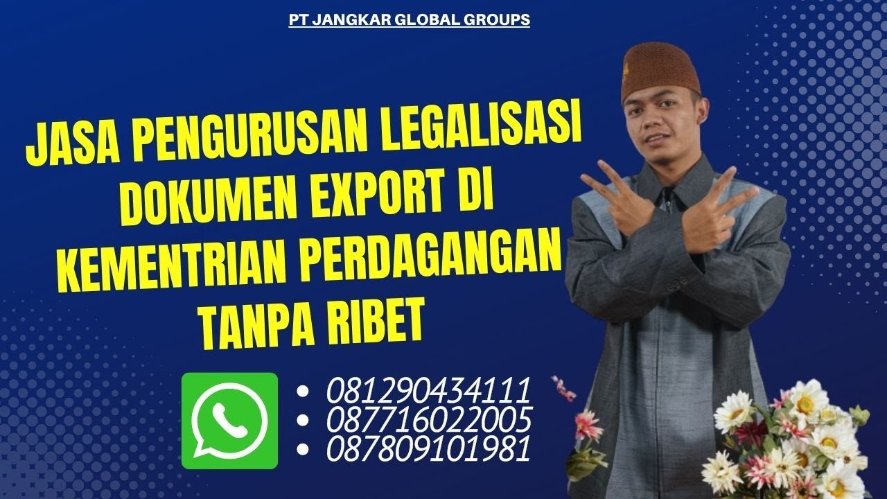 Jasa Pengurusan Legalisasi Dokumen Export Di Kementrian Perdagangan Tanpa Ribet
