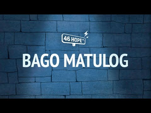 46 Hope St. - Bago Matulog (Official Lyric Video)
