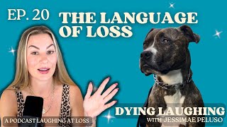 EPISODE 20 The Language of Loss | Saying Goodbye to My Dog Carlin