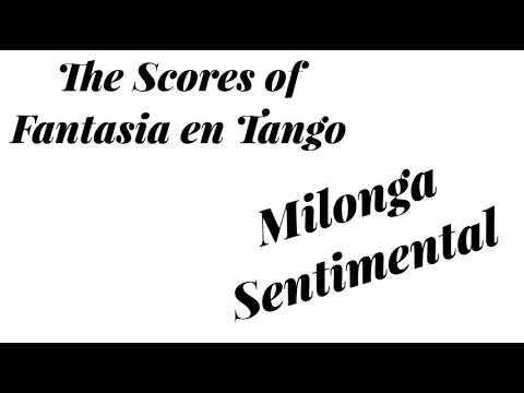 The Scores of Fantasia en Tango. Milonga Sentimental (F.Canaro 1933)