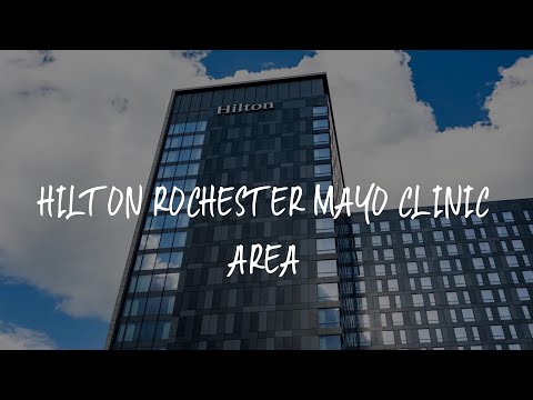 Hilton Rochester Mayo Clinic Area Review - Rochester , United States of America
