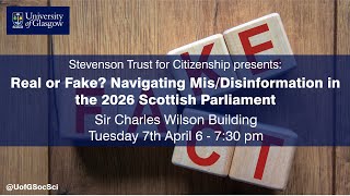 Real or Fake? Navigating Mis/Disinformation in the 2026 Scottish Parliament