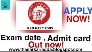 RRB NTPC EXAM DATES OUT | ADMIT CARD OUT | CHECK WEBSITE | APPLY NOW!