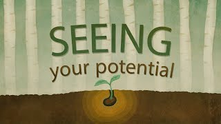 Seeing Your Potential